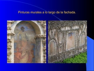 Pinturas murales a lo largo de la fachada.