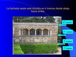 La fachada oeste está dividida en 4 tramos desde abajo hacia arriba. 4º tramo 3º tramo 2º tramo 1º tramo