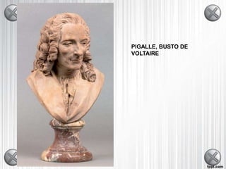 PIGALLE, BUSTO DE
VOLTAIRE
 