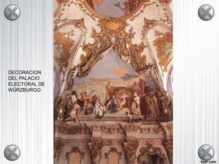 DECORACION
DEL PALACIO
ELECTORAL DE
WÜRZBURGO
 