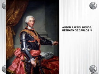 ANTON RAFAEL MENGS:
RETRATO DE CARLOS III
 