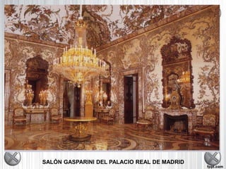 SALÓN GASPARINI DEL PALACIO REAL DE MADRID
 
