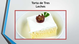 Torta de Tres
Leches
 