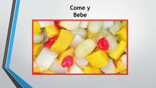 Come y
Bebe
 