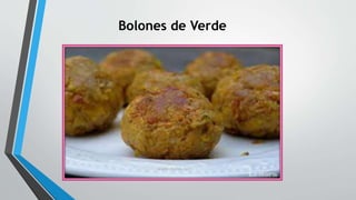 Bolones de Verde
 