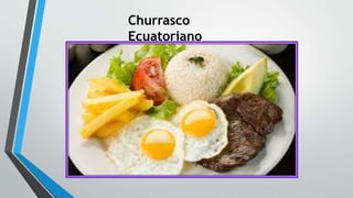 Churrasco
Ecuatoriano
 