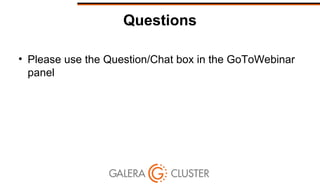 Questions
• Please use the Question/Chat box in the GoToWebinar
panel
 