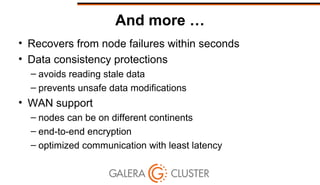 And more …
• Recovers from node failures within seconds
• Data consistency protections
– avoids reading stale data
– prevents unsafe data modifications
• WAN support
– nodes can be on different continents
– end-to-end encryption
– optimized communication with least latency
 