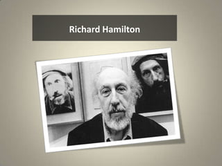 Richard Hamilton
 