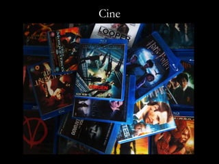 Cine