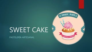 SWEET CAKE
PASTELERÍA ARTESANAL
 