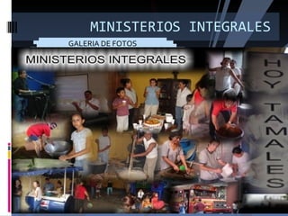 MINISTERIOS INTEGRALES GALERIA DE FOTOS ACTIVIDADES DEL MINISTERIO 2006 