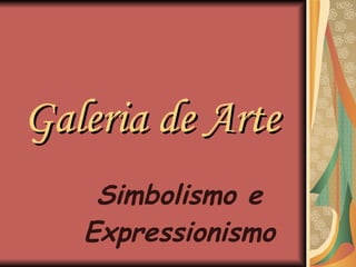 Galeria de Arte Simbolismo e Expressionismo 