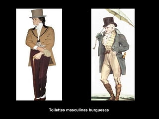 Toilettes masculinas burguesas.
 