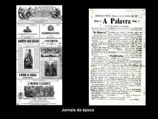 Jornais da época
 