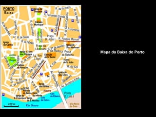 Mapa da Baixa do Porto
 