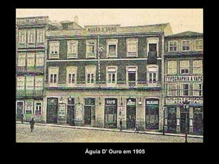 O Águia D’ Ouro em 1905
 