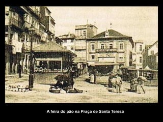 A feira do pão na Praça de Santa Teresa
 