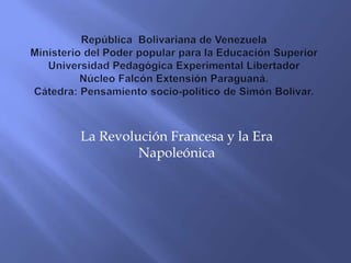 La Revolución Francesa y la Era
         Napoleónica
 