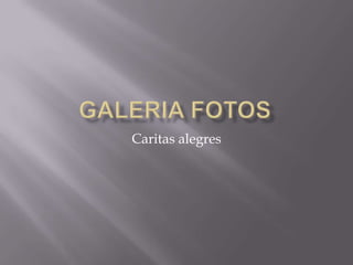 Galeria fotos Caritas alegres 
