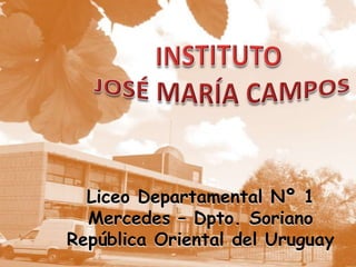 Liceo Departamental Nº 1
  Mercedes – Dpto. Soriano
República Oriental del Uruguay
 