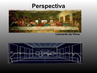 Perspectiva Leonardo da Vince 