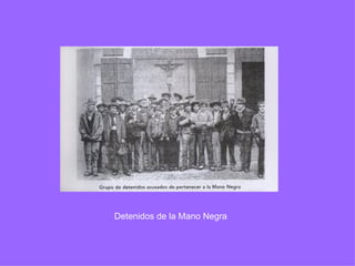 Detenidos de la Mano Negra   