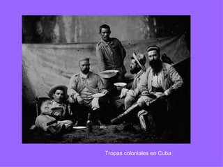 Tropas coloniales en Cuba 