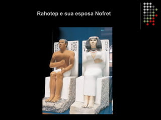 Rahotep e sua esposa Nofret  