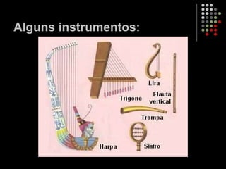 Alguns instrumentos:  