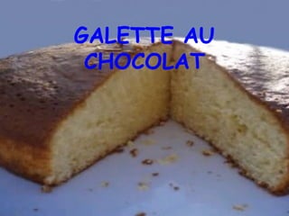GALETTE AU CHOCOLAT 