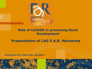 Presentation of LAG F.A.R. Maremma Role of LEADER in promoting Rural Development Presentation for Study visits  June2010 
