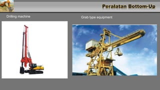 Grab type equipmentDrilling machine
 