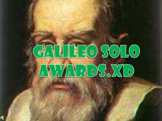 GALILEO solo AWARDS.xD 