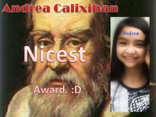 Andrea CalixihanNicest Award. :D