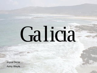 Galicia Joyce Denie Ashly Weyts 