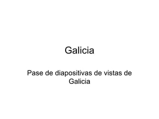 Galicia Pase de diapositivas de vistas de Galicia 