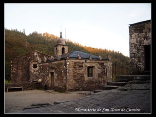 Monasterio de San Xoan de Caveiro
 