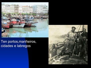 Ten portos,mariñeiros, cidades e labregos 