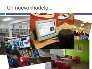 Un nuevo modelo… 
