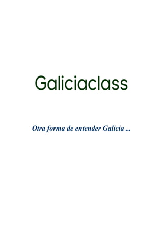 Galiciaclass

Otra forma de entender Galicia ...
 