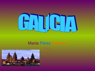 Maria  Pérez   Romero 5èB GALICIA 