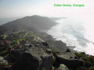 Cabo Home, Cangas 