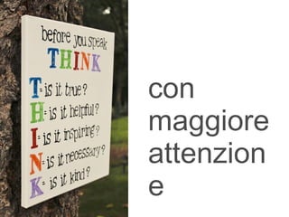 Foto di Bruno.T71, Flickr
con
maggiore
attenzion
e
 