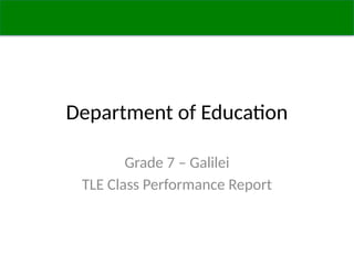 Grade 7 Galilei TLE Class Performance Analysis and Improvement ...