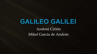 Andoni Cirión
Mikel Garcia de Andoin
 