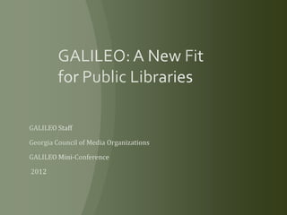 GALILEO: A New Fit for Public Libraries