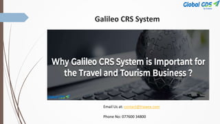 Galileo CRS System
Email Us at: contact@trawex.com
Phone No: 077600 34800
 
