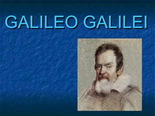 GALILEO GALILEIGALILEO GALILEI
 