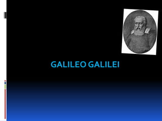 GALILEO GALILEI 
 
